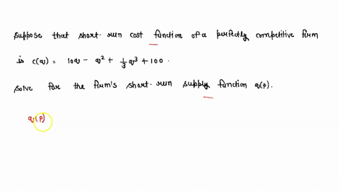suppose-the-short-run-cost-function-of-a-perfectly-competitive-firm-is-cq-10q-q2-13q3-100-solve-for-the-firms-short-run-supply-function-qp-64218