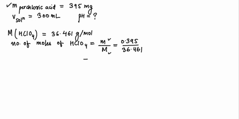 a-chemist-dissolves-395-mg-of-pure-perchloric-acid-in-enough-water-to-make-up-300-ml-of-solution-calculate-the-ph-of-the-solution-be-sure-your-answer-has-the-correct-number-of-significant-di-85438