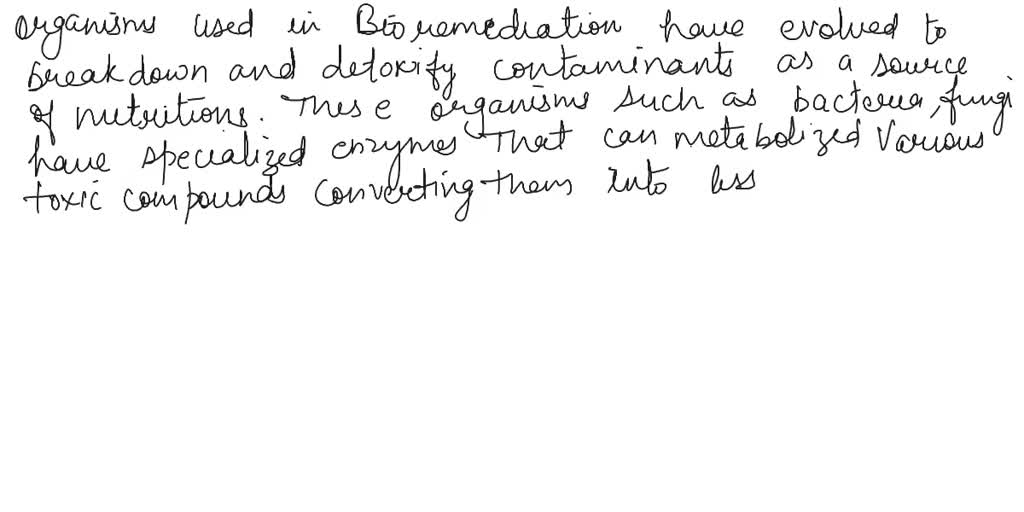 SOLVED: Why don't contaminants harm organisms used in bioremediation ...