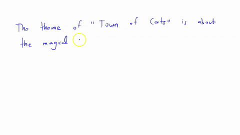 what-do-you-think-the-theme-or-message-of-the-story-town-of-cats-is