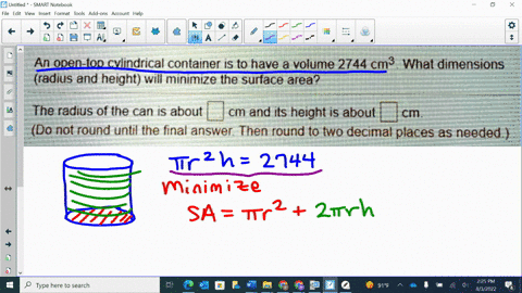 an-open-top-cylindrical-container-is-to-have-a-volume-2744-cm-what-dimensions-radius-and-height-will-minimize-the-surface-area-the-radius-of-the-can-is-about-cm-and-its-height-is-about-cm-do-26544