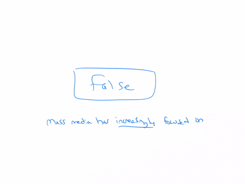 in-recent-years-mass-media-has-moved-away-from-serving-narrow-interest-groups-true-false-57555