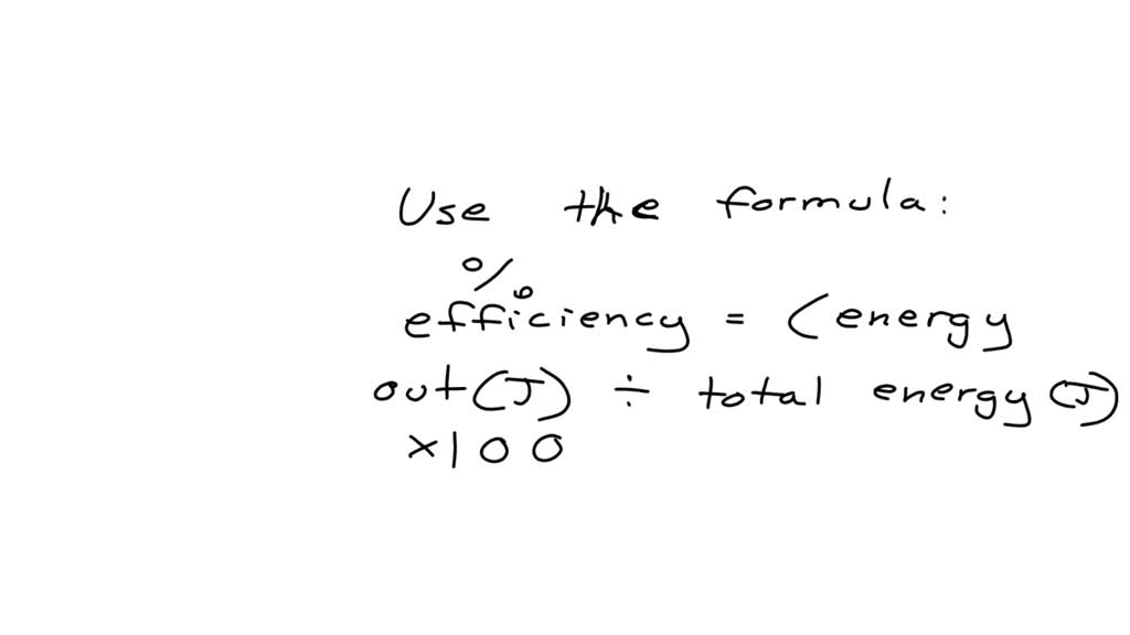 SOLVED In 12 sentences, explain how to calculate the efficiency of a