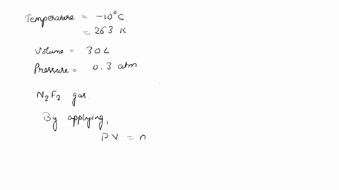 dinitrogen-difluoride-gas-is-collected-at-100c-in-an-evacuated-flask-with-a-measured-volume-of-300l-when-all-the-gas-has-been-collected-the-pressure-in-the-flask-is-measured-to-be-0300atm-ca-15354