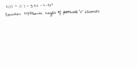 the-following-equation-shows-h-the-height-in-meters-above-the-ground-of-a-football-t-secotids-after-a-particular-kick-h0355t-49t2-what-was-the-height-of-the-football-in-meters-at-the-moment-66444