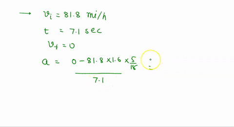 1-a-car-initially-traveling-at-818-mih-slows-to-rest-in-71-s-what-is-the-cars-acceleration-2-a-car-initially-at-rest-accelerates-at-361-ms2-for-12-s-how-far-did-in-go-in-this-time-3-a-person-57209