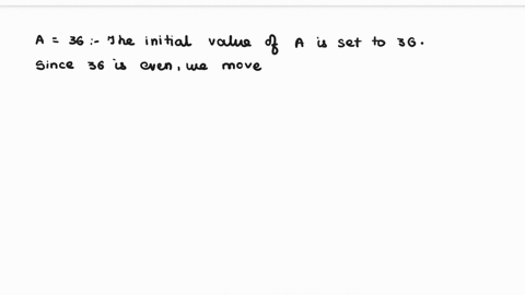 8-question-work-through-this-set-of-instructionsone-line-at-a-time-1a36-2if-a-is-even-then-go-to-step-3-otherwise-go-to-step-5-3a-is-divided-by-2-4go-to-step-2-5printa-which-number-will-be-p-19269