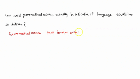 how-could-grammatical-errors-actually-be-indicative-of-language-acquisition-in-children-69585