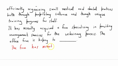 an-office-management-firm-has-developed-a-system-for-efficiently-organizing-small-medical-and-dental-practices-both-through-proprietary-software-and-through-unique-training-programs-for-staf-33123