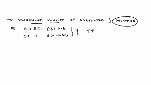 when-the-molecular-motion-of-a-substance-increaseswich-of-the-following-increases-a-potential-energy-b-kinetic-energyc-temperature-d-mass-63628