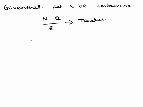 cindy-was-asked-by-her-teacher-to-subtract-2-from-a-certain-number-and-the-divide-the-result-by-8-instead-she-subtracted-8-and-then-divided-the-result-by-2-giving-an-answer-of-49-what-would-86924