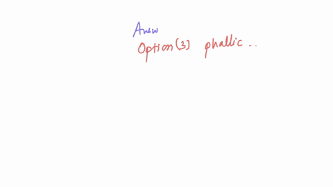 according-to-freud-penis-envy-or-the-oedipus-complex-is-experienced-during-which-of-the-following-psychosexual-stages-of-development-group-of-answer-choices-oral-anal-phallic-latency