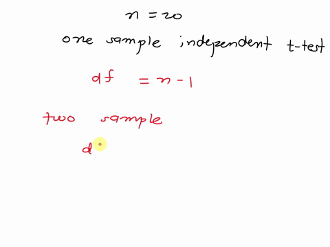state-the-total-degrees-of-freedom-for-the-following-t-tests-if-you-need-to-use-enter-infinity-a-n-20-for-a-one-independent-sample-t-test-b-df1-12-n2-19-for-a-two-independent-sample-t-test-c-76187
