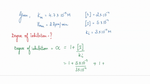 an-enzyme-has-a-km-of-47x10-5-m-if-the-vmax-of-the-prepationis-22ummin-what-velocity-would-be-observed-in-the-presence-of-2x10-4-and-5x10-4-m-a-competitive-inhibitor-ki-is-3x10-4-m-what-is-t-36304