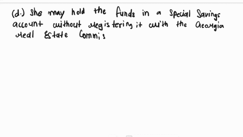 salesperson-sally-works-for-broker-bob-and-plans-to-sell-her-own-home-assuming-proper-permissions-are-obtained-she-may-handle-trust-funds-related-to-the-sale-of-her-home-in-each-of-the-follo-62412