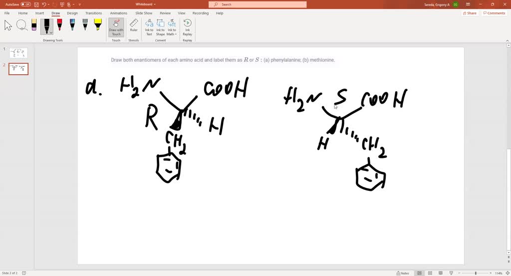 SOLVED: Draw both enantiomers of each amino acid and label them as R or ...