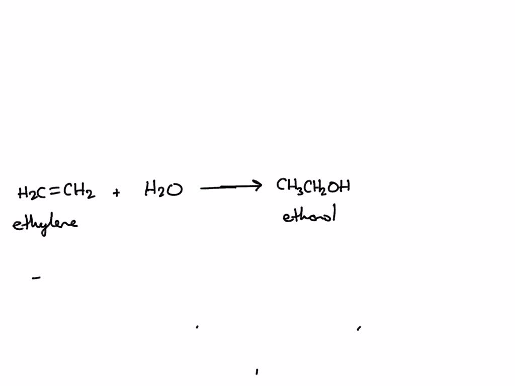 SOLVED: Write the equation for the synthesis of ethanol from ethylene ...