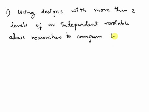 using-designs-with-more-than-two-levels-of-an-independent-variable-allows-researchers-to-a-compare-a-placebo-group-to-the-control-and-experimental-groups-b-compare-more-than-two-kinds-of-tre-72902
