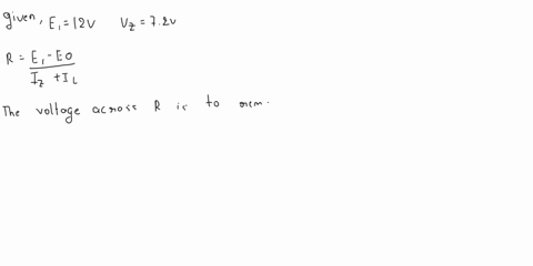 a-72-v-zener-is-used-in-the-circuit-shown-in-fig-3-and-the-load-current-is-to-vary-from-12-to-100-ma-find-the-value-of-series-resistance-r-to-maintain-a-voltage-of-72-v-across-the-load-the-i-54227