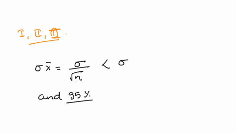 i-the-standard-error-of-the-mean-is-the-standard-deviation-of-the-sampling-distribution-of-the-sample-meansii-the-standard-deviation-of-the-sampling-distribution-of-the-mean-is-always-smalle-15112