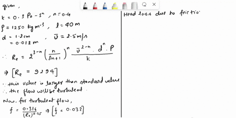 a-non-newtonian-power-law-fluid-k-03-pasa-and-n-04-of-density-1250-kgm3-is-circulated-through-a-loop-made-of-smooth-pipes-with-a-length-of-40-m-and-constant-diameter-of-12-cm-the-average-flo-00093