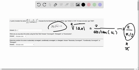 point-consider-the-series-evaluate-the-the-following-limit-if-it-is-infinite-type-infinity-or-inf-if-it-does-not-exist-type-dne-arctan-n-lim-lanl-l-answer-l-what-can-you-say-about-the-series-74884