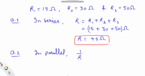 given-the-following-value-of-resistances-r1-15-ohms-r2-30-ohms-r3-50-ohms-a1-calculate-the-total-resistance-assuming-that-the-resistors-are-in-series-connection-a2-calculate-the-total-resistance-assum