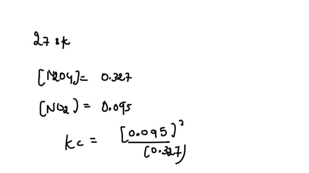 SOLVED: 0.275 moles of N2O4 and 0.199 moles of NO2 were in a 1.000 L ...