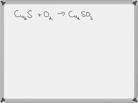 when-copperi-sulfide-is-partially-roasted-in-the-air-reaction-with-o2-copperi-sulfite-is-formed-first-subsequently-upon-heating-the-copper-sulfite-thermally-decomposes-to-copperi-oxide-and-s-46743