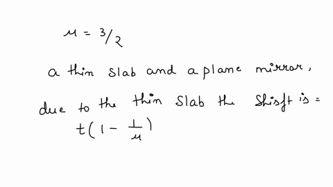 a-plane-glass-mirror-of-thickness-3-cm-of-material-of-mu-32-is-silvered-on-the-back-surface-when-a-point-object-is-placed-9-cm-from-the-front-surface-of-the-mirror-then-the-position-of-the-b-52291