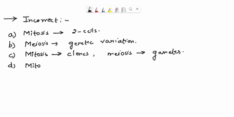 question-51-which-of-the-following-statements-is-incorrect-mitosis-results-in-two-cells-that-are-genetically-identical-meiosis-increases-genetic-variation-by-means-of-crossing-over-and-indep-24772