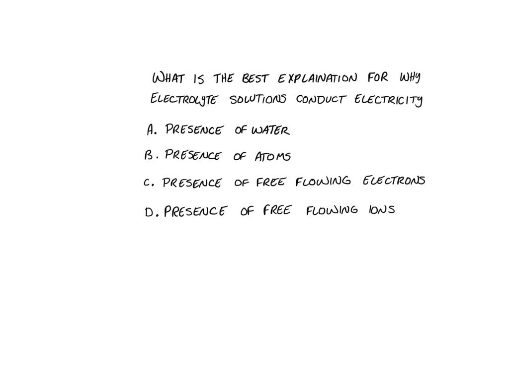 SOLVED What is the best explanation for why electrolyte solutions