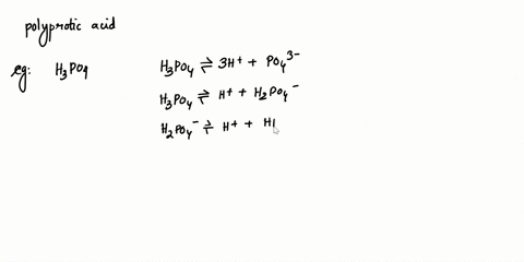 Give an example of a polyprotic acid and write equations for the ...