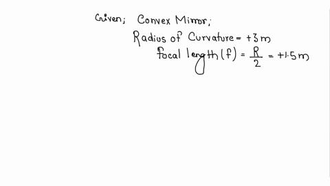 a-convex-mirror-is-used-for-rear-view-on-an-automobile-has-a-radius-of-curvature-of-30m-if-a-bus-is-located-at-50m-from-this-mirror-find-the-position-of-the-image