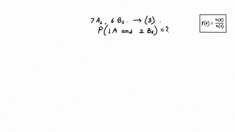 sample-space-has-7-as-and-6-bs-whats-the-probability-that-1-a-and-2-bs-will-be-selected-in-a-random-set-of-3-35846