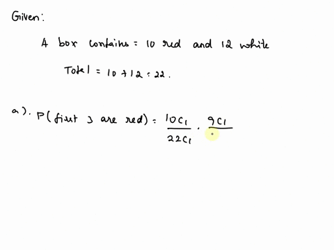 0u08-box-contains-10-red-and-12-white-rose-flowers-flowers-are-picked-up-at-random-one-by-one-without-replacement-what-is-the-probability-that-a-the-first-3-flowers-are-red-b-there-are-red-a-36311