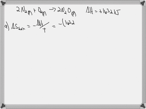 consider-the-reaction-between-nitrogen-and-oxygen-gas-to-form-dinitrogen-monoxide-2-n29-02g9-2nzog-ahrxn-1632-kj-a-what-is-the-entropy-change-in-the-surroundings-associated-with-this-reactio-88347