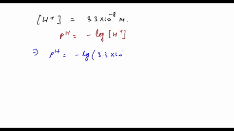 an-unknown-substance-has-the-hydrogen-ion-concentration-of-h-33-10-8-m-find-the-ph-round-your-answer-to-one-decimal-place-32215