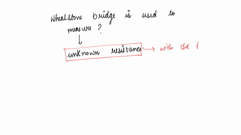 wheatstone-bridge-is-used-to-measure-a-unknown-current-b-unknown-voltage-c-unknown-charge-d-unknown-resistance
