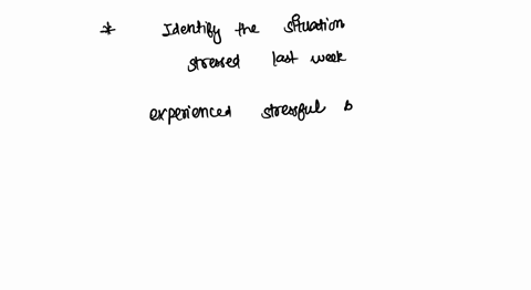 identify-a-situation-where-you-felt-stressed-this-past-week-31605