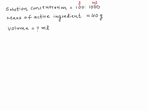 how-many-milliliters-of-a-1001000-solution-would-you-need-to-obtain-40-g-of-active-ingredient-75866