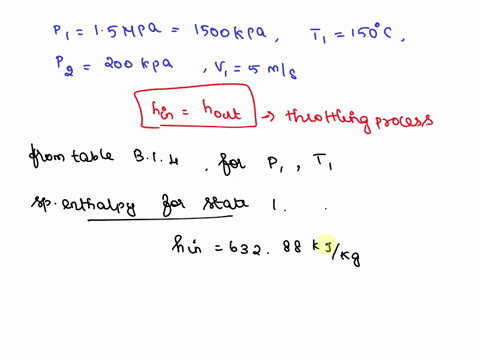 water-at-15-mpa-150ac-is-throttled-adiabatically-through-a-valve-to-200-kpa-the-inlet-velocity-is-5-ms-and-the-inlet-and-exit-pipe-diameters-are-the-same-determine-the-state-and-the-velocity-of-the-wa