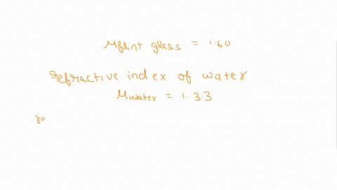 the-refractive-index-of-flint-glass-is-160-and-that-of-water-is-133-with-respect-to-air-what-is-the-refractive-index-of-flint-glass-with-respect-to-water-98427
