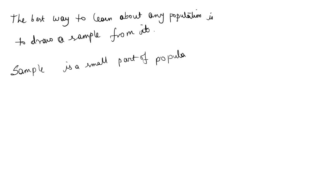 SOLVED: We can learn a lot about a population if we select a subset of ...