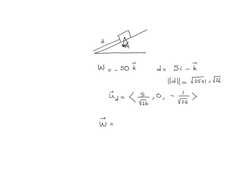a-block-is-placed-on-an-inclined-ramp-that-is-parallel-to-d-5i-k-and-starts-to-slide-down-along-the-ramp-the-weight-of-the-block-is-w-50k-lbs-assume-there-are-no-other-forces-at-play-find-the-force-th