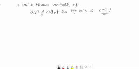 a-ball-is-thrown-straight-up-at-the-top-of-its-path-its-acceleration-is-a-0-ms2-b-about-5-ms2-c-about-10-ms2-d-about-20-ms2-e-about-50-ms2-41544