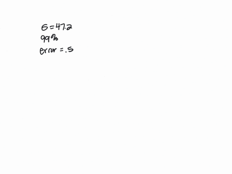 you-want-to-obtain-a-sample-to-estimate-a-population-mean-based-on-previous-evidence-you-believe-the-population-standard-deviation-is-approximately-472-you-would-like-to-be-99-confident-that-68198