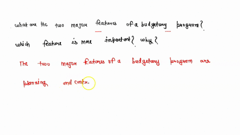 what-are-the-two-major-features-of-a-budgetary-program-which-feature-is-more-important-why-96848