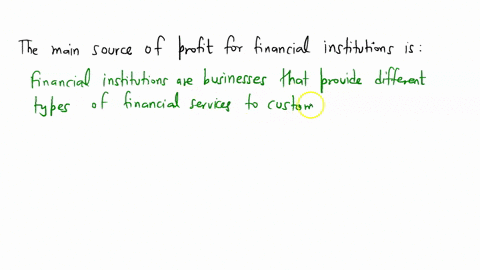 the-main-source-of-profit-for-financial-institutions-is-42781