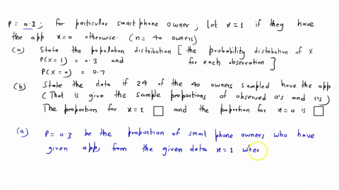 let-p-03-be-the-proportion-of-smart-phone-owners-who-have-given-random-sample-of-40-owners-complete-parts-through-below-for-particular-smart-phone-owner-let-x-they-have-the-app-andx-otherwis-34049